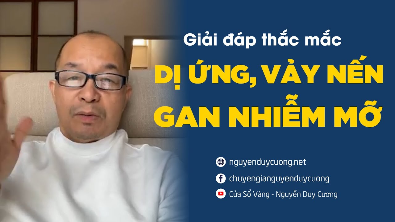 Outline Video Giải đáp các thắc mắc về di ứng, vảy nến và gan nhiễm mỡ
