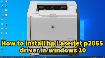 How to install hp Laserjet p2055 driver in latest windows 10