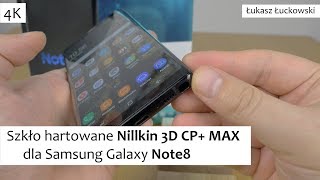 Szkło Hartowane Nillkin 3D CP+ MAX dla Samsung Galaxy Note8 | Montaż, wrażenia