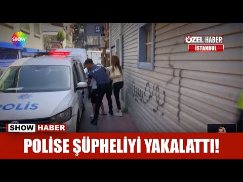 Polise şüpheliyi yakalattı!