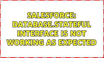 Salesforce: database.Stateful Interface is not working as expected (2 Solutions!!)