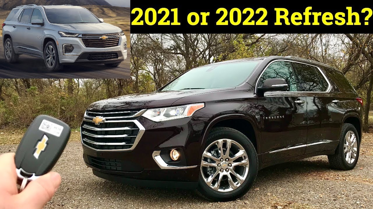 Buy This 2021 Chevy Traverse High Country Or Wait For The 2022 Traverse Refresh Youtube