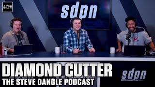 Diamond Cutter | The Steve Dangle Podcast