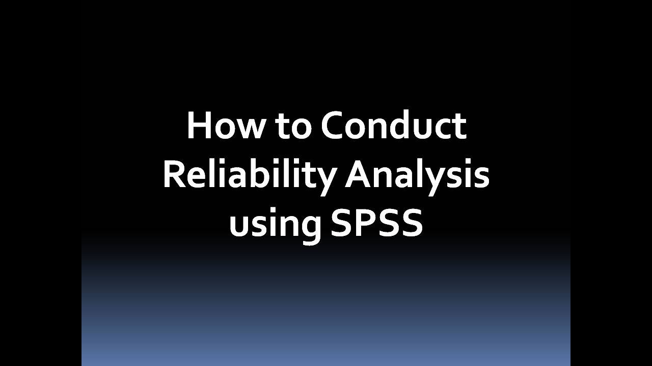 How to conduct Reliability Analysis on SPSS - YouTube