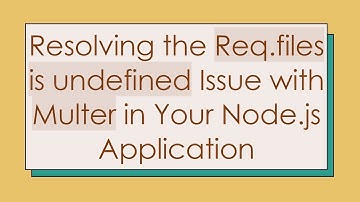 Resolving the Req.files is undefined Issue with Multer in Your Node.js Application