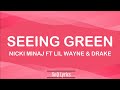 Nicki Minaj - Seeing Green Ft. Lil Wayne & Drake (Lyrics) 🎶 🎶