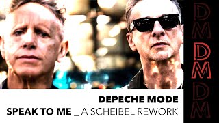 Depeche Mode - Speak To Me (A Scheibel Remix)