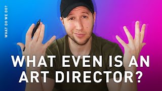 What Is An Art Director?