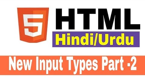 HTML5 Form Tag Tutorial Part II in Hindi Urdu | html5 form input types