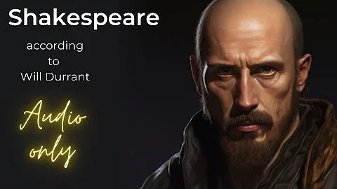 Will Durant -- The Life of William Shakespeare