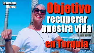 La Gaviota Viajera #178: Objetivo: RECUPERAR NUESTRA VIDA en Turquía