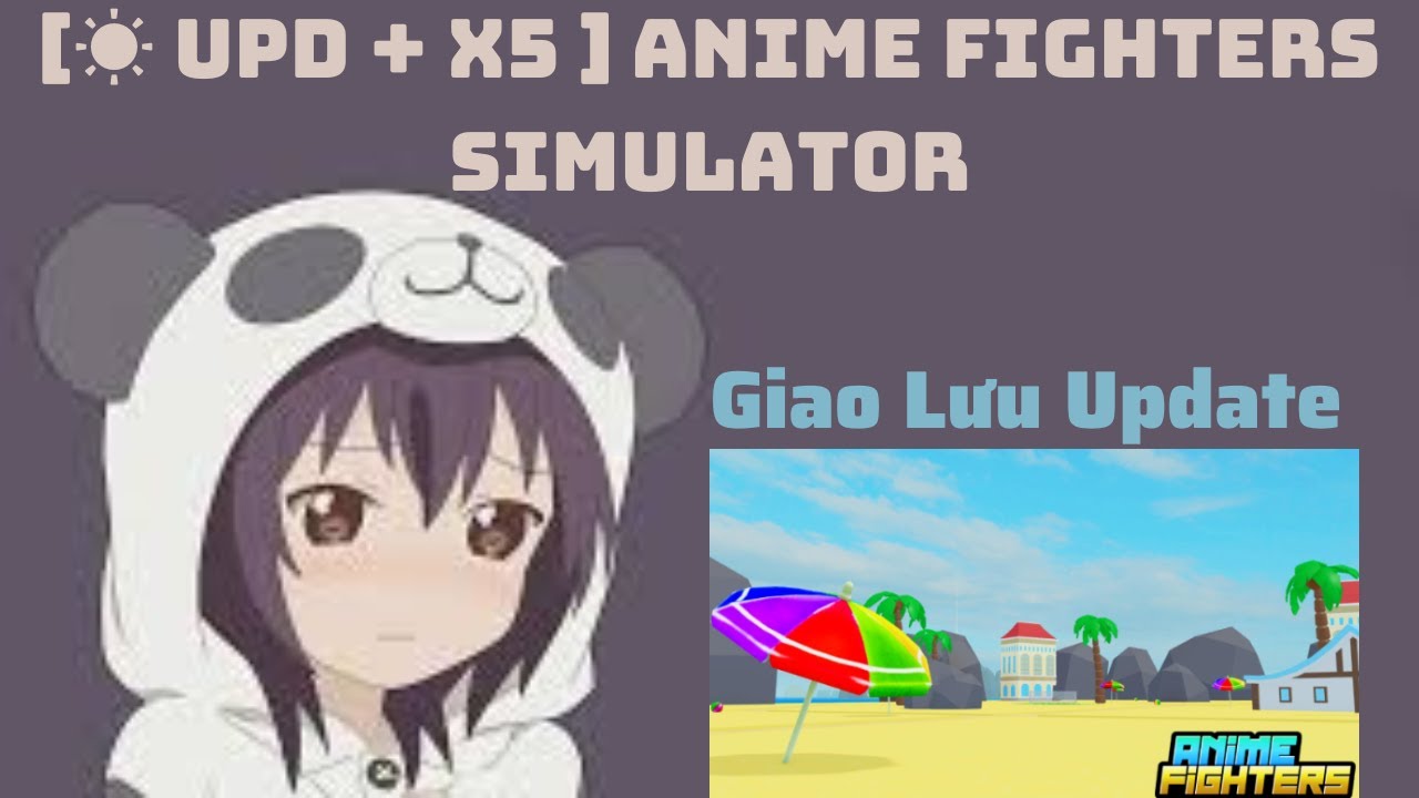 upd-x5-anime-fighters-simulator-live-stream-giao-l-u-v-i-m-i