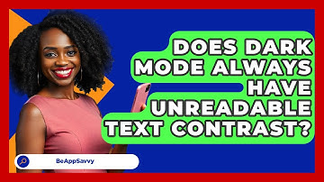 Does Dark Mode Always Have Unreadable Text Contrast? - Be App Savvy