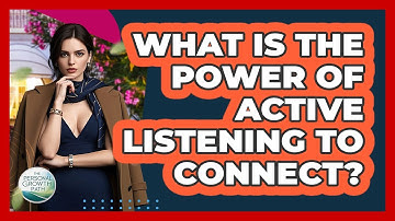 What Is The Power Of Active Listening To Connect? - The Personal Growth Path