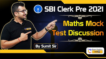 SBI Clerk Prelims 2021 | Maths Mock Test Discussion | Maths by Sumit Sir | Exam Centric