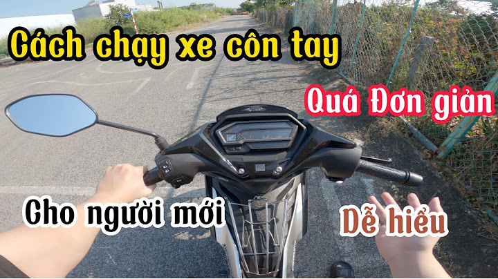 Hướng dẫn cách lái xe tay côn năm 2024