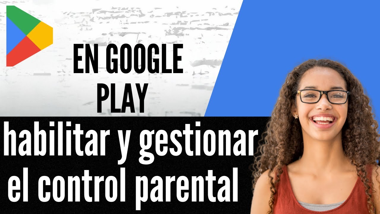 Cómo habilitar y gestionar el control parental en Google Play - YouTube