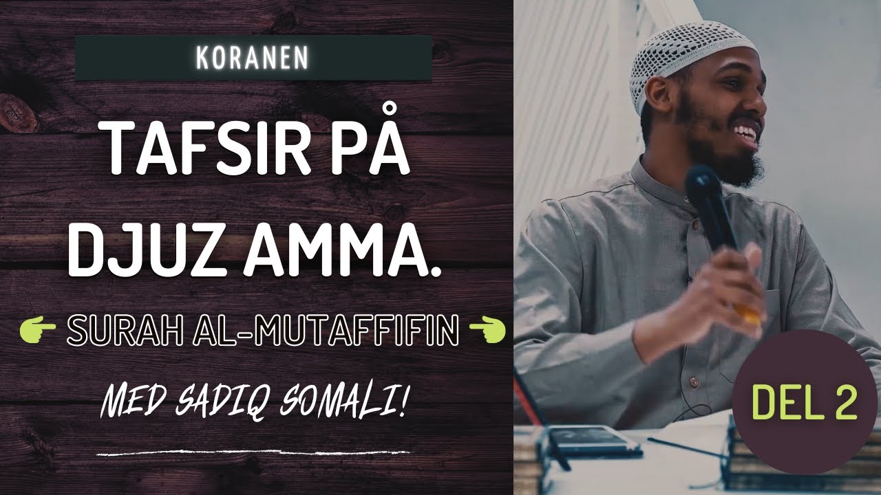 Tafsir på Surah Al-Mutaffifin (83) | Sadiq Somali