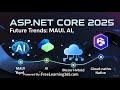 Future Trends in ASP.NET Core 2025: MAUI, AI &amp; Next-Gen Development