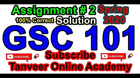 GSC101 Assignment 2 Solution Spring 2020 || GSC101 Assignment