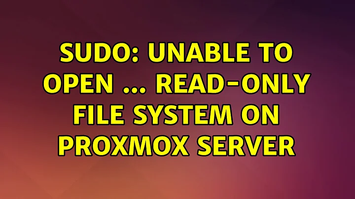 sudo: unable to open ... Read-only file system on proxmox server