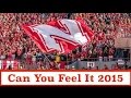 Nebraska Football 2015-2016 | Can You Feel It (Pump-Up Video)