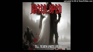 Gates Open - Till Death Unite Us (lb)
