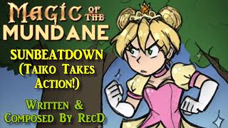 Sunbeatdown (Taiko Takes Action!) - Magic Of The Mundane Ost