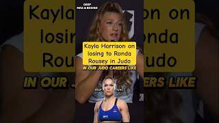 Kayla Harrison On Losing To Ronda Rousey In Judo ufc