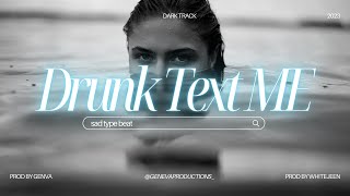 Sad Vocal Type Beat “Drunk Text Me“ [prod by Geneva x WhiteJeen]