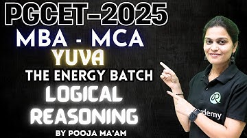 PGCET MBA-MCA 2025 | Yuva the energy batch | Logical Reasoning |  #pgcet2025