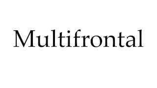 How to Pronounce Multifrontal