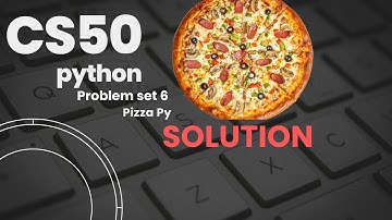 CS50P   Problem Set 6: Pizza