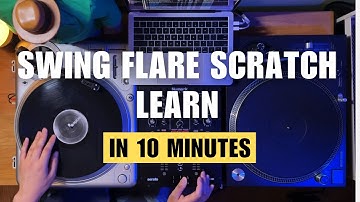Learn Swing Flare Scratch in 10 Minutes! Easy Tutorial for Everyone!