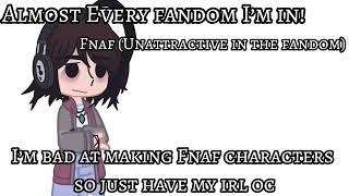 Almost every fandom I’m in cuz I’m bored