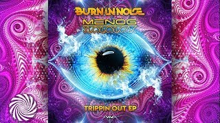 Burn In Noise & Menog - Trippin Out Resimi