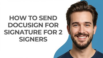 How to Send Docusign for Signature for 2 Signers - GUIDE!
