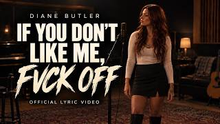 Diane Butler - If You Don't Like Me, Fvck Off (Official Lyric Video)