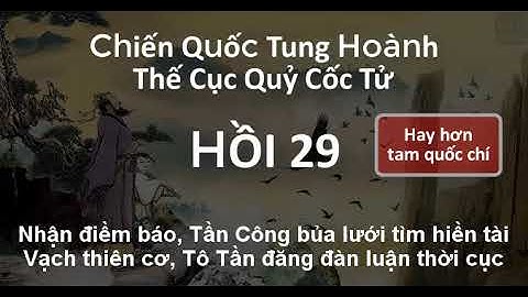 Thế Cục Quỷ Cốc Tử Chiến Quốc Tung Hoành 29 Vạch thiên cơ, Tô Tần đăng đàn luận thời cục | Audio