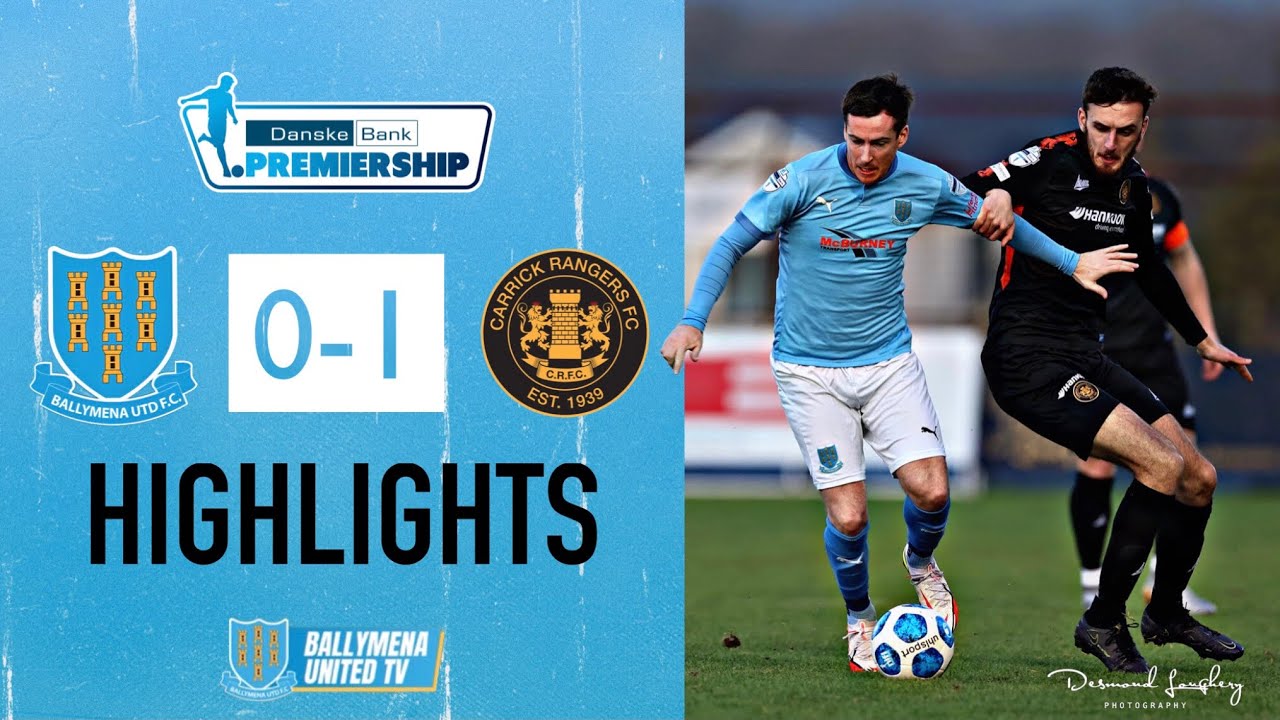 MATCH HIGHLIGHTS | Ballymena United 0-1 Carrick Rangers | Danske Bank Premiership