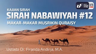 Sirah Nabawiyah #12 - Makar-Makar Musrikin Quraisy - Ust Dr. Firanda Andirja, M.A.