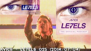Avicii - LE7ELS Podcast - EPISODE 025 (2014/07/04)