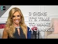 3 Signs it's Time to Make A Change