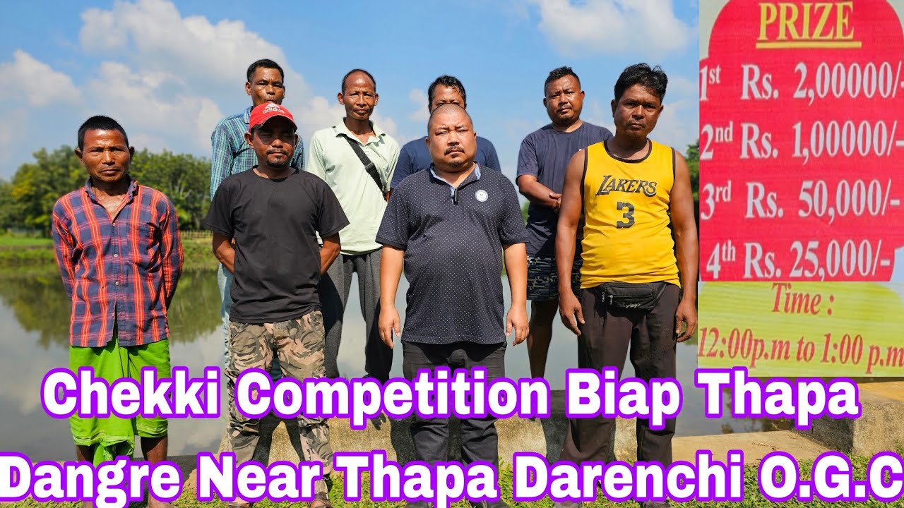 Chekki Competition Biap Thapa Dangre Near Thapa Darenchi Date/11/12/2024 Re.barimbo Ripengrang