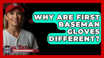 Why Are First Baseman Gloves Different? - The Baseball Xpert