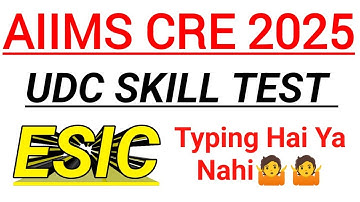 UDC SKILL TEST (ESIC) AIIMS CRE 2025 | TYPING TEST IN UDC ?? ESIC UDC SKILL TEST AIIMS CRE 2025