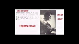 John Gray - Togetherness - Part 1
