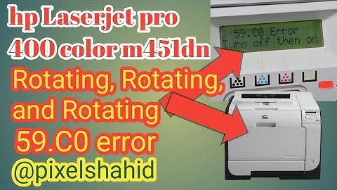 How to clear 59.C0 error in Hp laserjet pro 400 color, Pro 300, CP2025, CM1415, and many more model 