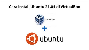 Cara Install Ubuntu 21.04 di VirtualBox. Instal Linux di Sistem Windows.