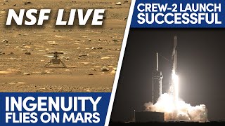 NSF Live: Crew-2 successfully launches to the Space Station and Ingenuity makes history on Mars!